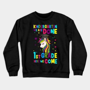 Kindergarten Done Here We Come Gift Crewneck Sweatshirt